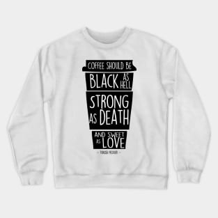 Turkish coffee proverb Crewneck Sweatshirt